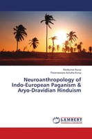 Neuroanthropology Of Indo-European Paganism & Aryo-Dravidian Hinduism Buch 2018