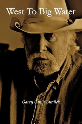 Garry Camp Burdick | West to Big Water | Taschenbuch | Englisch (2011)