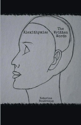 Alexithymia The Written Words Katarina Boudreaux Taschenbuch Englisch 2017