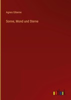 Agnes Giberne | Sonne, Mond Und Sterne | Buch | Deutsch (2022) | 360 S.