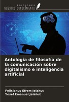Felisianus Efrem Jelahut (U. A.) | AntologíA De FilosofíA De La ComunicacióN...