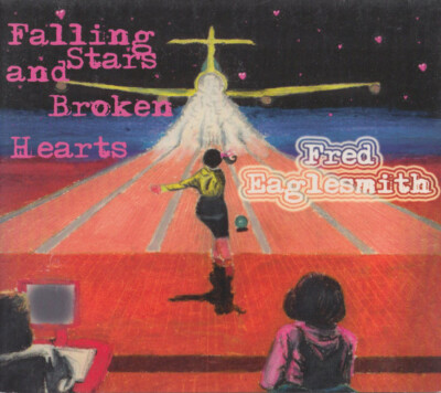 Fred Eaglesmith: Falling Stars And Broken Hearts | Near Mint (NM or M-) CD (2002