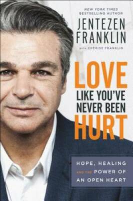 Love Like You've Never Been Hurt: Hope, Healing and the Power of an Ope - GOOD