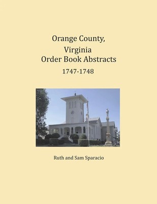 Ruth Sparacio (u. a.) | Orange County, Virginia Order Book Abstracts 1747-1748