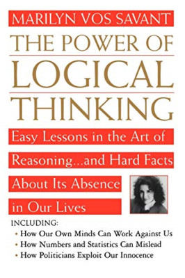 The Power of Logical Thinking: Easy Lessons in the Art  - Paperback NEW Savant,