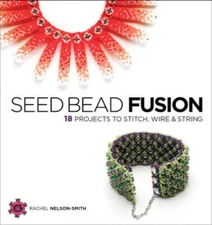 Seed Bead Fusion - Paperback By Nelson-Smith, Rachel - VERY GOOD