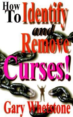 How to Identify and Remove Curses! by Gary V. Whetstone