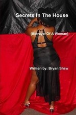Secrets In The House (Betrayal Of A Woman by bryan shaw (English) Paperback Book