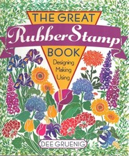 The Great Rubber Stamp Book: Designing Making Using - Gruenig, Dee - Very Go...