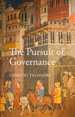 The Pursuit of Governance: Nordic Dispatches on a New Middle Way by Tassinari