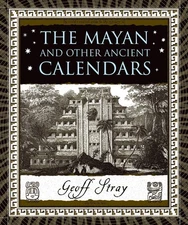 The Mayan and Other Ancient Calendars (Wooden Books)