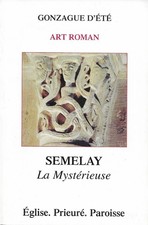 Art roman Semelay la mystérieuse Église prieuré paroisse - Dicolorgroupe 2002