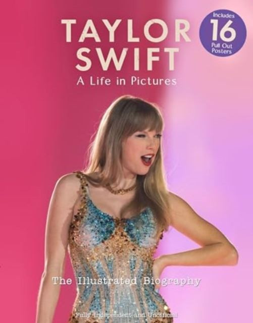 Taylor Swift - A Life In Pictures: The Illustrated Biography by Carolyn McHugh