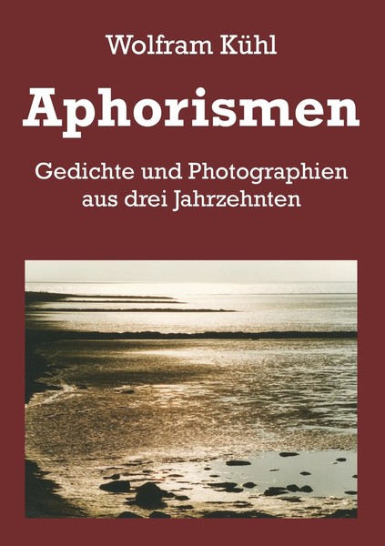 Wolfram KüHl | Aphorismen | Taschenbuch | Deutsch (2017) | 132 S. | tredition-image