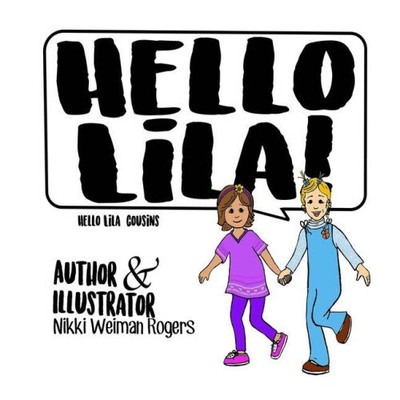 Hello Lila: Cousins von Rogers, Nikki Weiman [Taschenbuch, 32 Seiten]