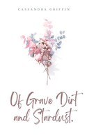 Cassandra Griffin | Of Grave Dirt And Stardust. | Taschenbuch | Englisch (2023)