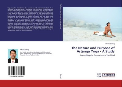 The Nature and Purpose of Astanga Yoga - A Study Obula Samraj