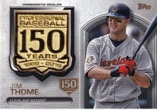 2019 Topps Update Jim Thome 150th Anniversary Manufactured Medallion /150