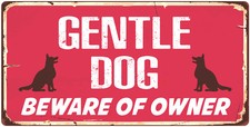 873HS Gentle Dog Beware Of Owner 5"x10" Aluminum Hanging Novelty Sign