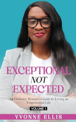 Exceptional Not Expected - Paperback NEW Ellis, Yvonne 01/01/2023