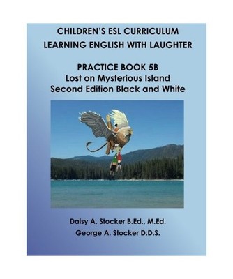 Children's ESL Curriculum: Learning English with Laughter: Practice Book 5B: Los