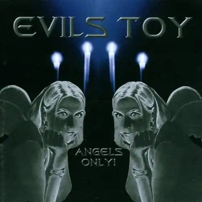 Evils Toy - Angels Only!