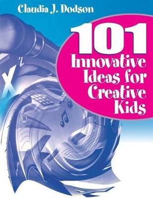 101 Innovative Ideas for Creative Kids - 9780761976455