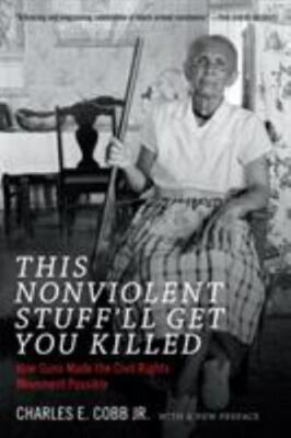 #ad This Nonviolent Stuff#x27;ll Get You Killed : How Guns Made the Civil Rights Move... $23.80