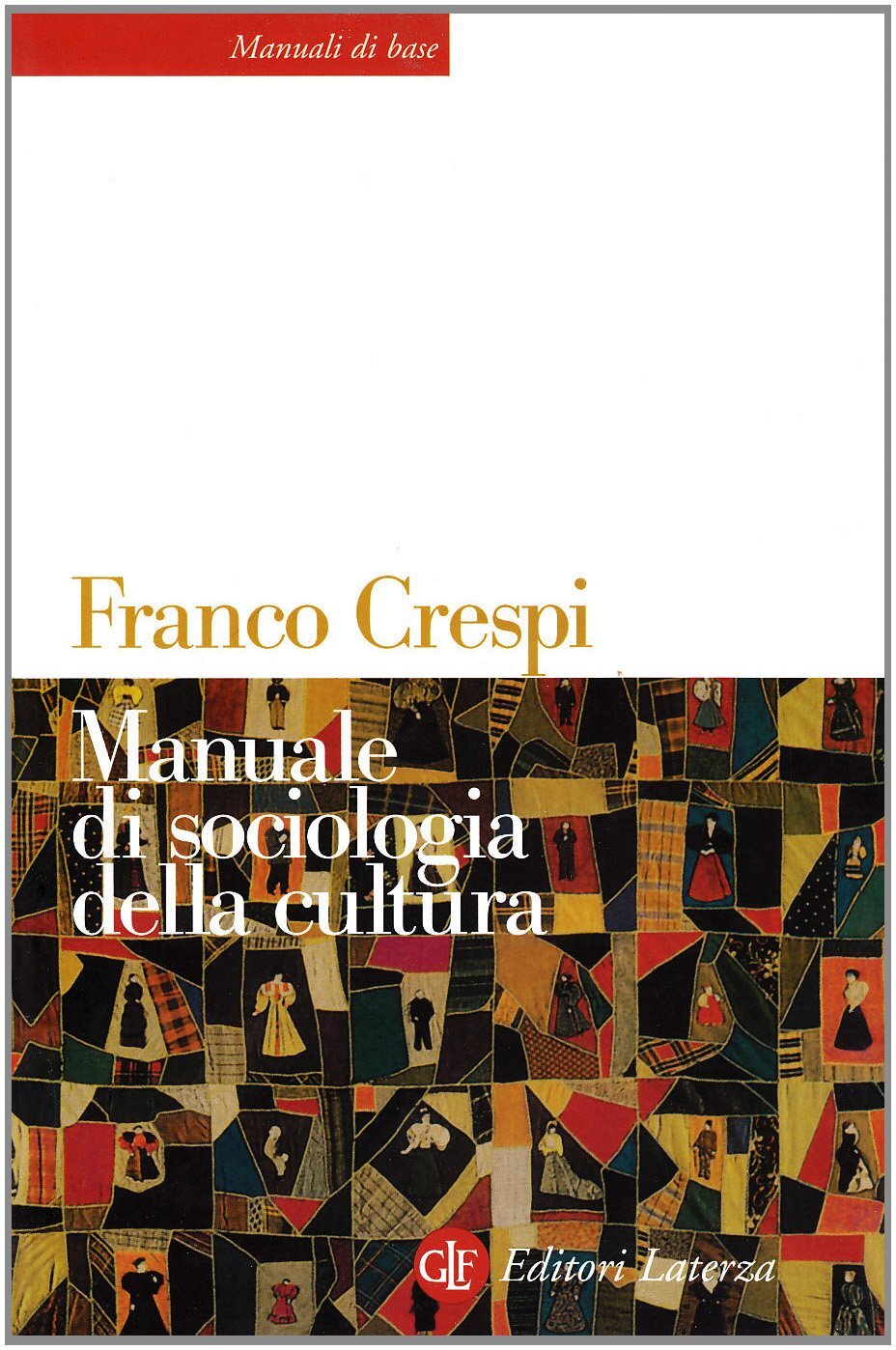 9788842069812 Manuale di sociologia della cultura - Franco Crespi