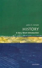 History: A Very Short Introduction - Paperback By Arnold, John H. - GOOD