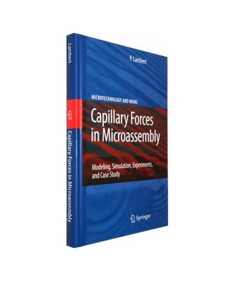 Capillary Forces in Microassembly: Modeling, Simulation, Experiments, and Case S