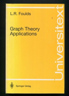 Graph Theory Applications by L.R. Foulds (Universitext Series) 2nd printing