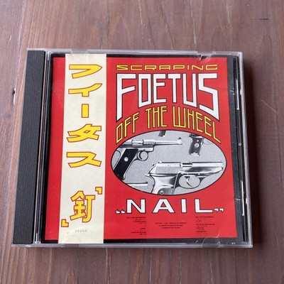 Nail by Scraping Foetus Off The Wheel (CD 1985) | eBay
