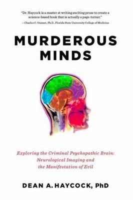 Murderous Minds: Exploring the Criminal P- 1605984981, Dean A Haycock, hardcover