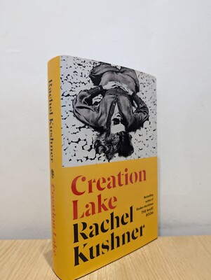 Signiert - datiert - 1. Auflage - Creation Lake von Rachel Kushner - Neu