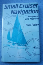 Small Cruiser Navigation - Equipment and Methods - Tetley - Hardbound - 1984