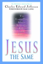 Jesus - The Same: The Compelling Christ Yesterday, Today and Forever - paper...