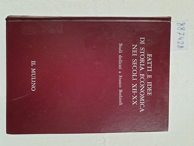 Fatti e Idee di Storia Economica nei Secoli XI I- XX : Studi dedicati a Franco B