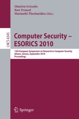 Computer Security - ESORICS 2010: 15th European Symposium on Research in Com...