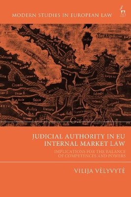 Vilija Velyvyte Judicial Authority in EU Internal Market  (Hardback) (UK IMPORT)