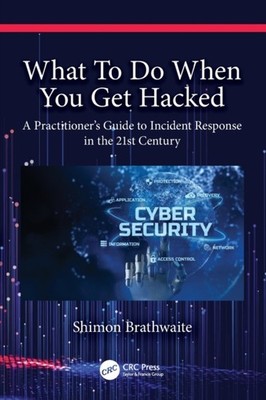 What To Do When You Get Hacked by Shimon Brathwaite PAPERBACK 9781032206080