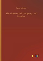 Dante Alighieri | The Vision Or Hell, Purgatory, And Paradise | Buch | Englisch