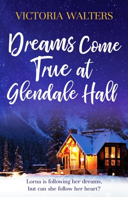 Dreams Come True at Glendale Hall by Victoria Walters (Paperback Book)