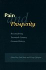 Pain and Prosperity: Reconsidering Twentieth-Century German History by Stanford University Press (Paperback, 2002)