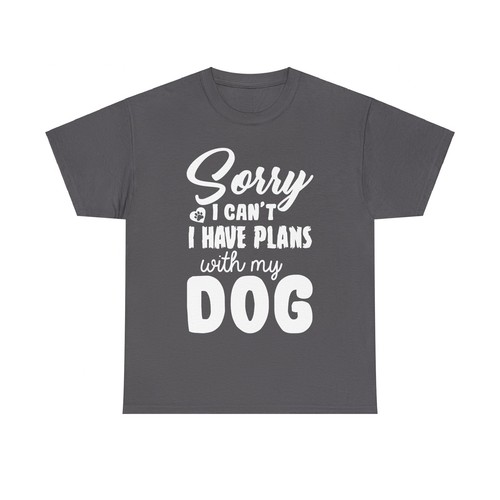 Sorry I Cant I Have Plans With My Dog Unisex Heavy Cotton Tee - Picture 22 of 37