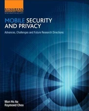 Mobile Security and Privacy : Advances, Challenges and Future Research Direct...