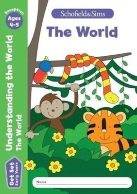 Get Set Understanding the World: The World, Early Years Foundation Stage,...