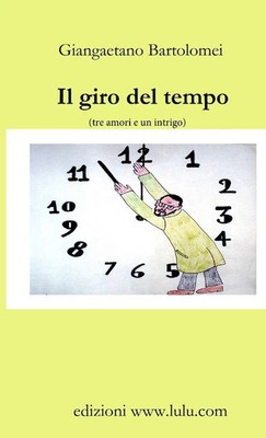 Giangaetano Bartolomei | Il giro del tempo (tre amori e un intrigo) | Buch