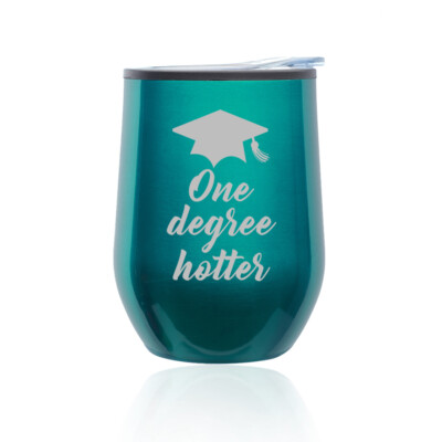 Stemless Wine Tumbler Coffee Travel Mug Glass One Degree Hotter Funny Graduation