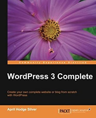 WordPress 3 Complete Paperback April Hodge Silver